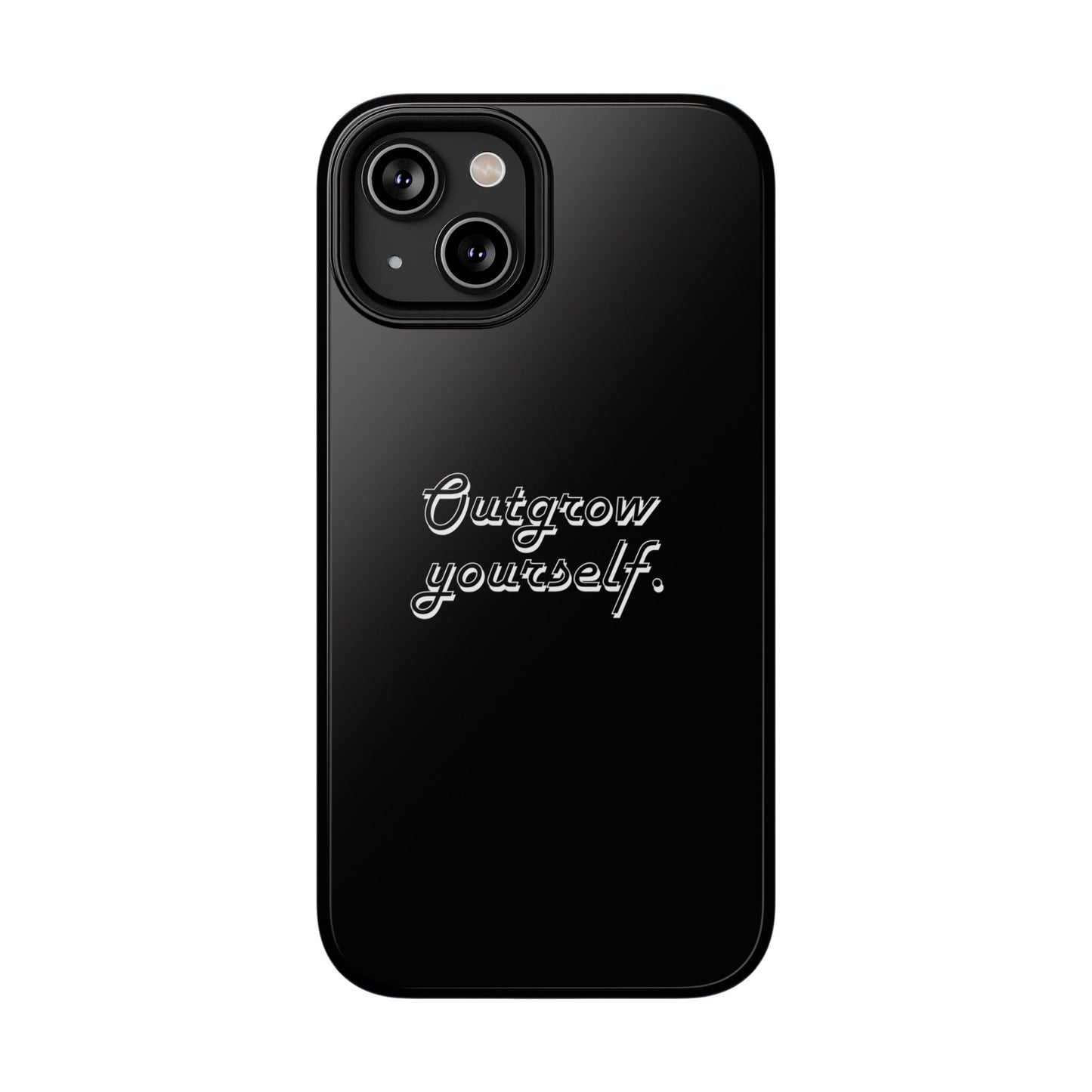 Outgrow Yourself Phone Case- Impact-Resistant