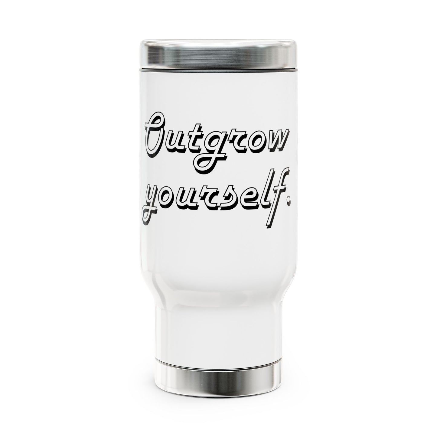 Outgrow Yourself Stainless Steel Travel Mug with Handle