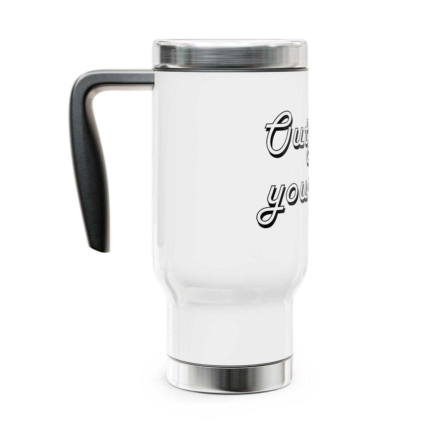 Outgrow Yourself Stainless Steel Travel Mug with Handle