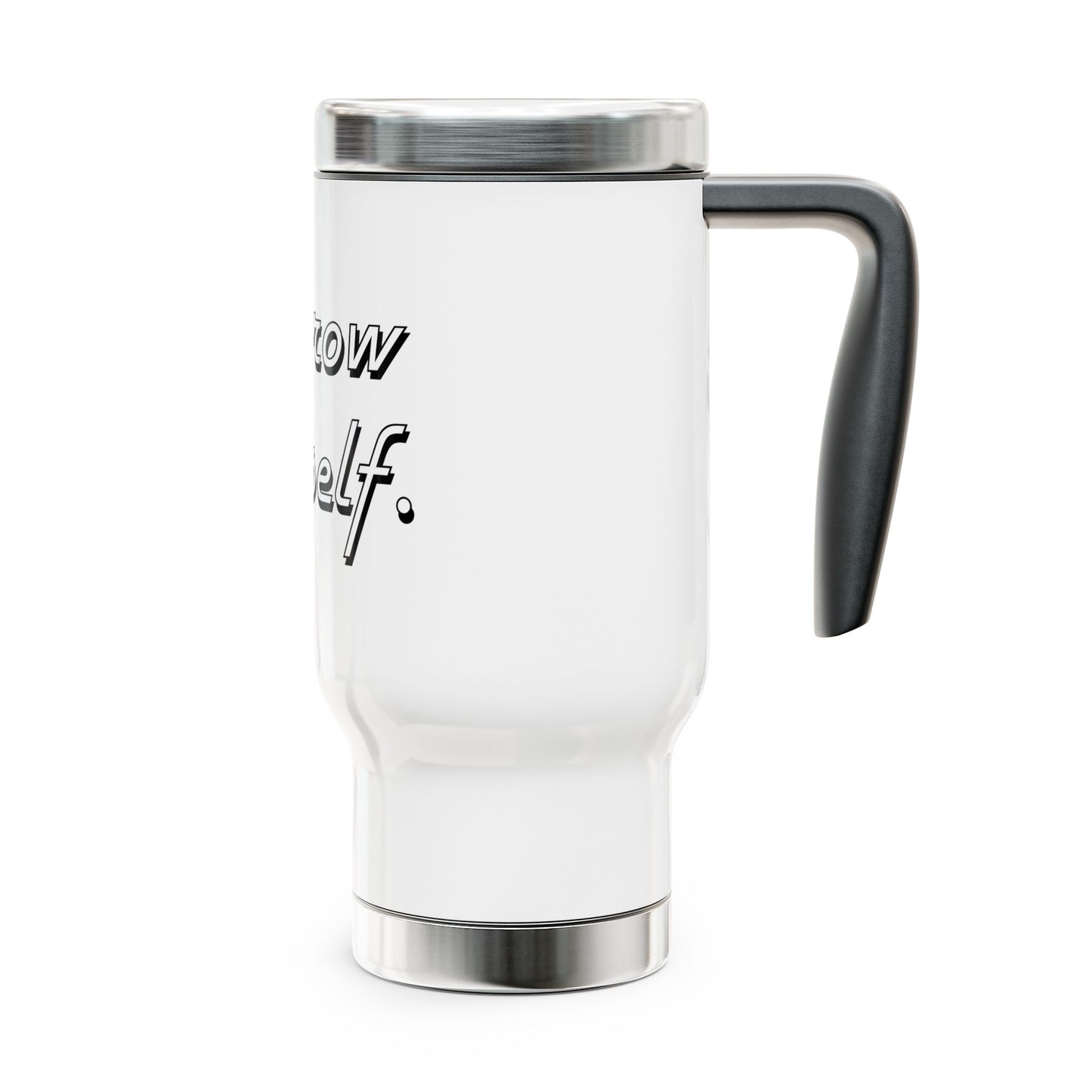 Outgrow Yourself Stainless Steel Travel Mug with Handle