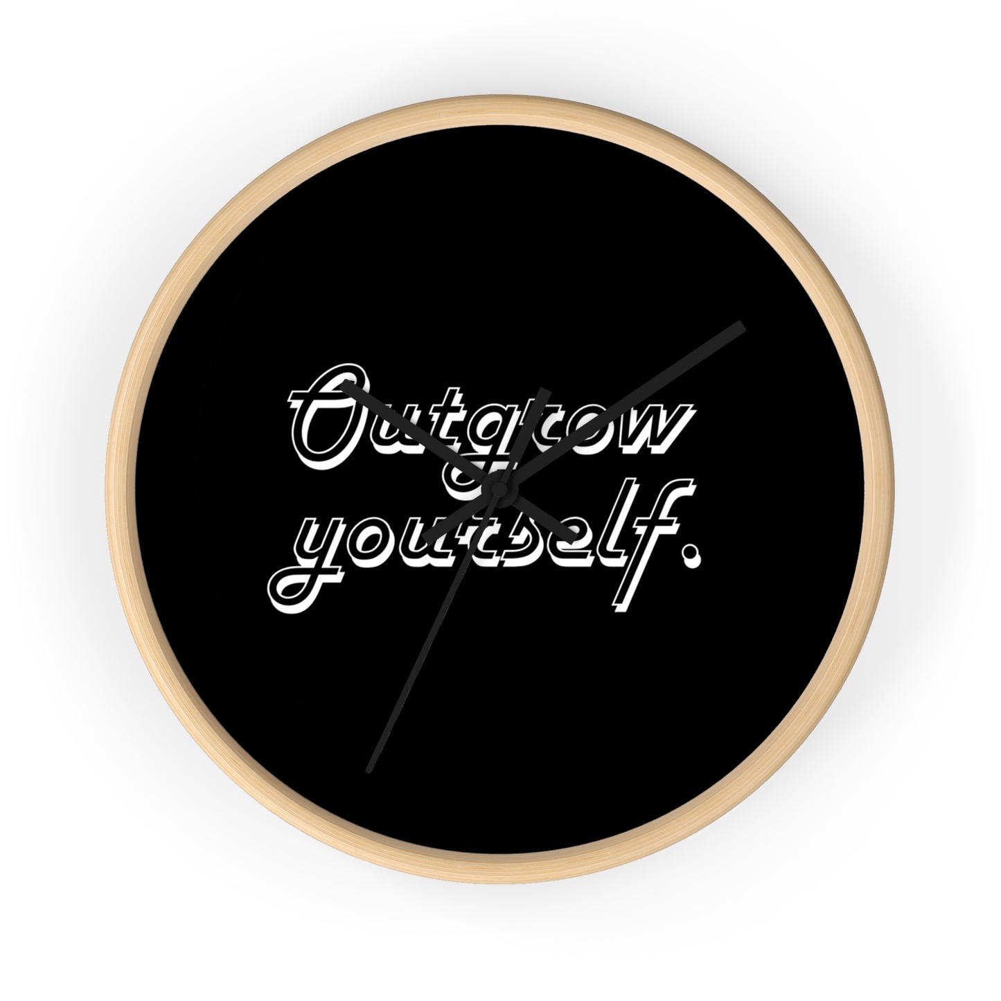 Outgrow Yourself Wall Clock